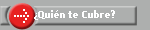 �Qui�n te Cubre?