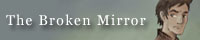 The Broken Mirror