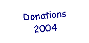 Text Box: Donations2004