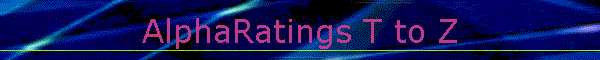 AlphaRatings T to Z