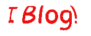 I Blog!