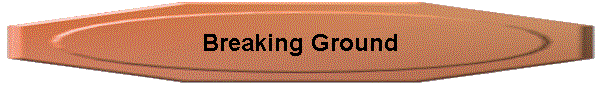 Breaking Ground