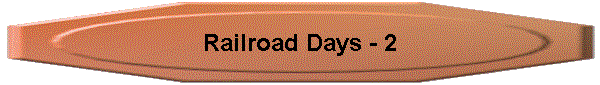Railroad Days - 2