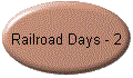 Railroad Days - 2