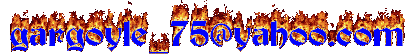 e-mail me at gargoyle_75@yahoo.com