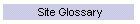 Site Glossary