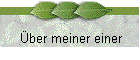 
�ber meiner einer