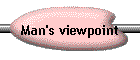 Man's viewpoint