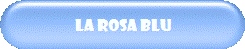 La rosa blu