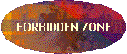 FORBIDDEN ZONE
