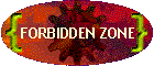 FORBIDDEN ZONE
