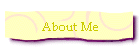 About Me