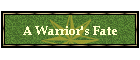 A Warrior's Fate