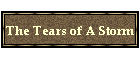 The Tears of A Storm