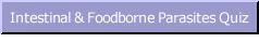 Intestinal & Foodborne Parasites Quiz
