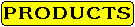 Rounded Rectangle: PRODUCTS