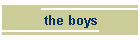 the boys