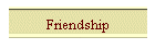 Friendship