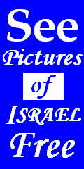 Look at free pictures of the Good Land of Israel!