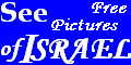 Look at free pictures of the Good Land of Israel!