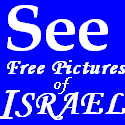 Look at free pictures of the Good Land of Israel!