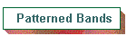 Patterned Bands