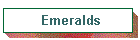 Emeralds