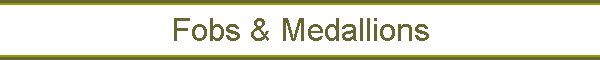 Fobs & Medallions