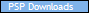 PSP Downloads