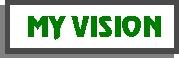 My Vision