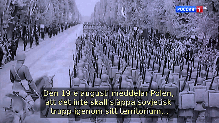 Den 19:e augusti år 1939 meddelar Polen, att det inte skall släppa sovjetisk trupp igenom sitt territorium... (Bild ur filmen «Det stora okända kriget»)