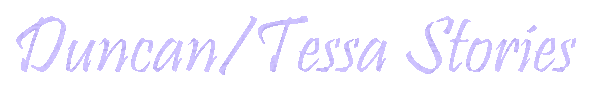 Duncan/Tessa Stories