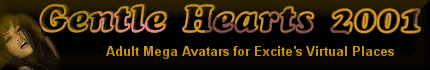 ~~~~~~ Gentle Hearts 2001 Adult Mega Avatars ~~~~~~ for Excite's Virtual Places