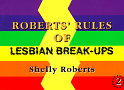 Roberts' Rules of Lesbian Breakups