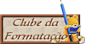 <<<Clube da formata��o, uma nova proposta, venha conhecer diversas dicas, ajudas...>>>