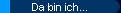  Da bin ich... 