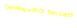 Text Box: Carolling with Dr. Ben Gaddi