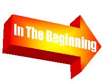 Click here to go to 'In The Beginning'