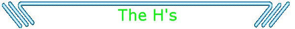 The H's