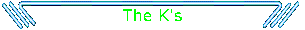 The K's