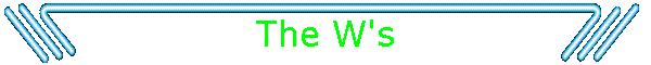 The W's