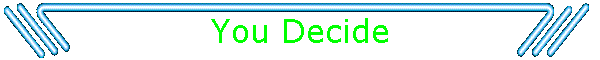You Decide