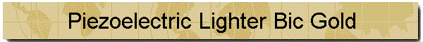 Piezoelectric Lighter Bic Gold