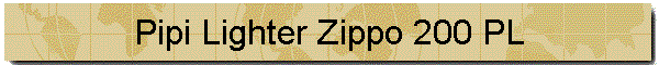 Pipi Lighter Zippo 200 PL