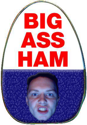 Now thats a Big Ass Ham!