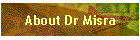 About Dr Misra