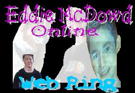 Click to enter the Brandon Gilberstadt section of The Eddie McDowd Webring