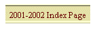 2001-2002 Index Page