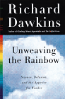 Unweaving the Rainbow: Science, Delusion, and the Appetite for Wonder
