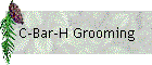 C-Bar-H Grooming